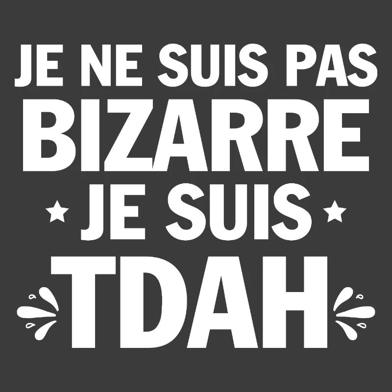 I have ADHD, humor, and hyperactivity.