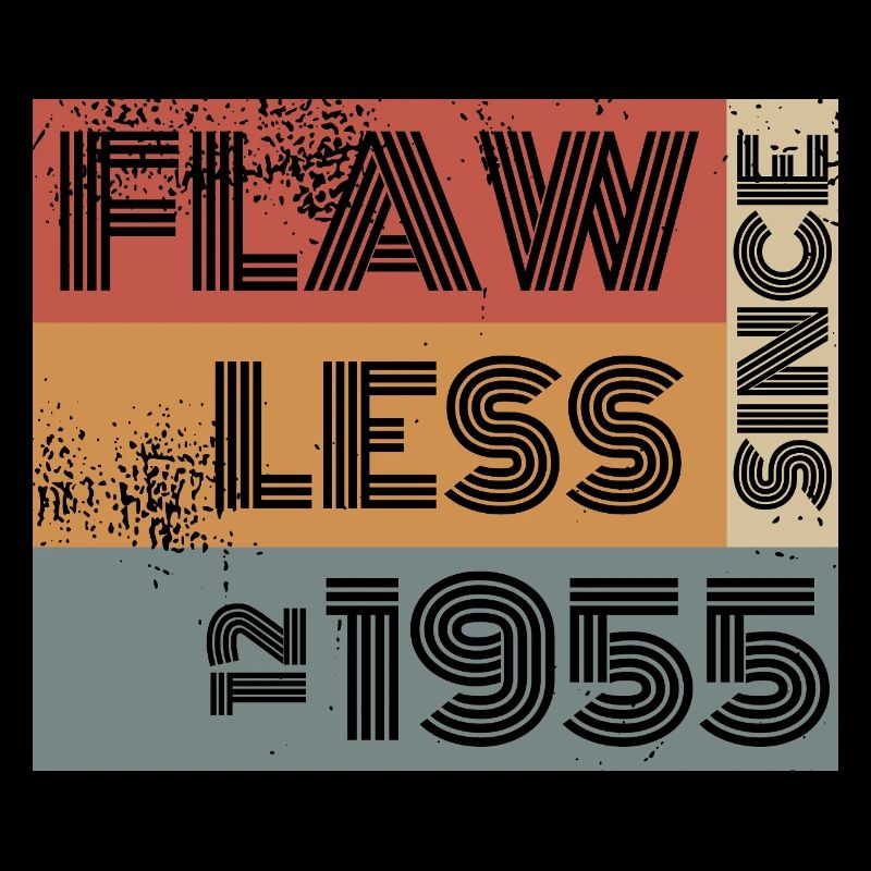 70th Birthday Flawless since 12/1955