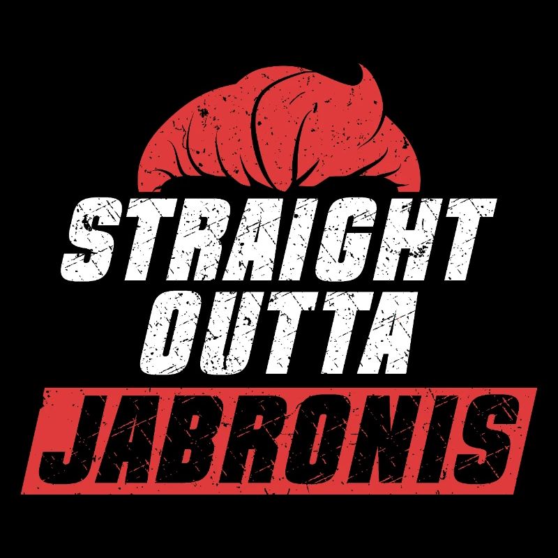 Jabroni Straight Outta Jarbronis