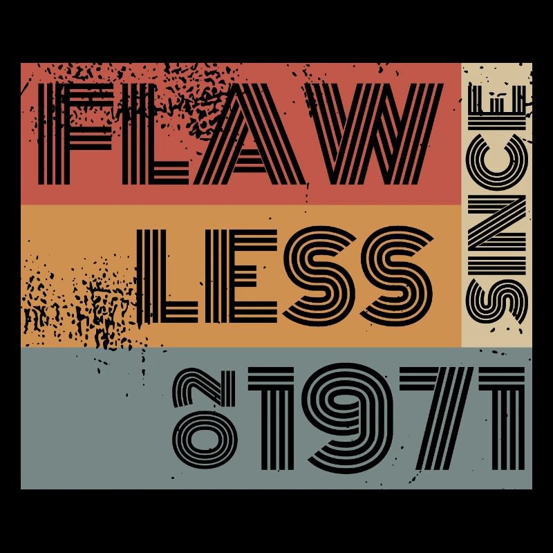 55. Geburtstag Flawless since 02/1971