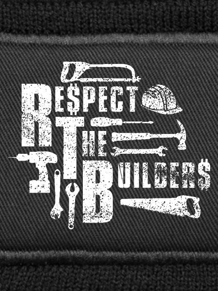 Respect the Builders
