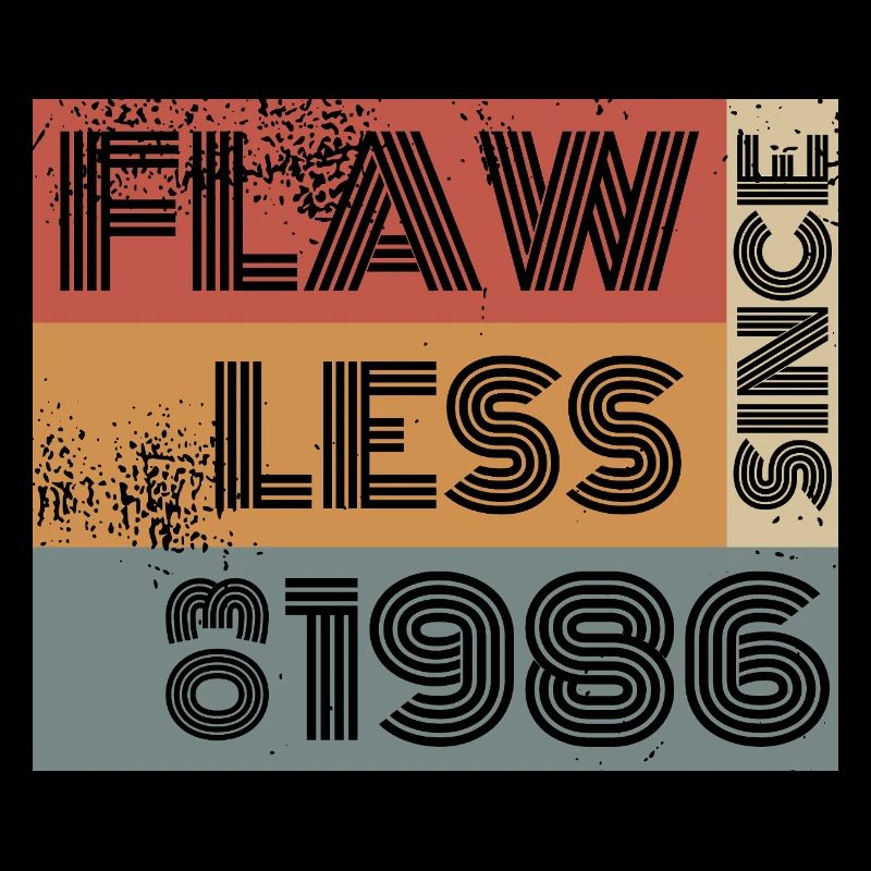 40th Birthday Flawless since 03/1986