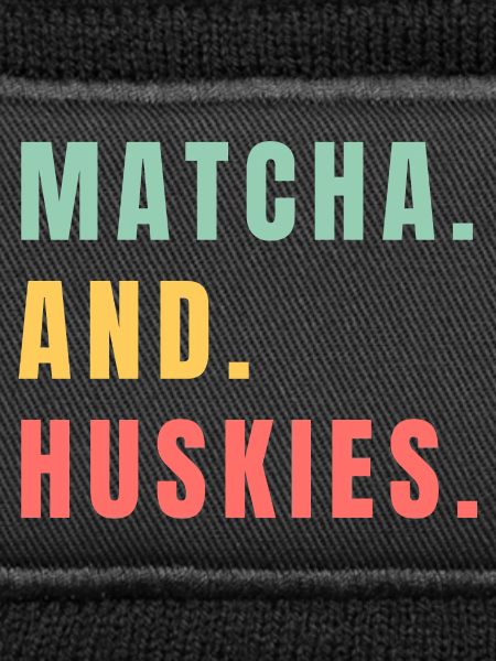 MATCHA ET HUSKIES