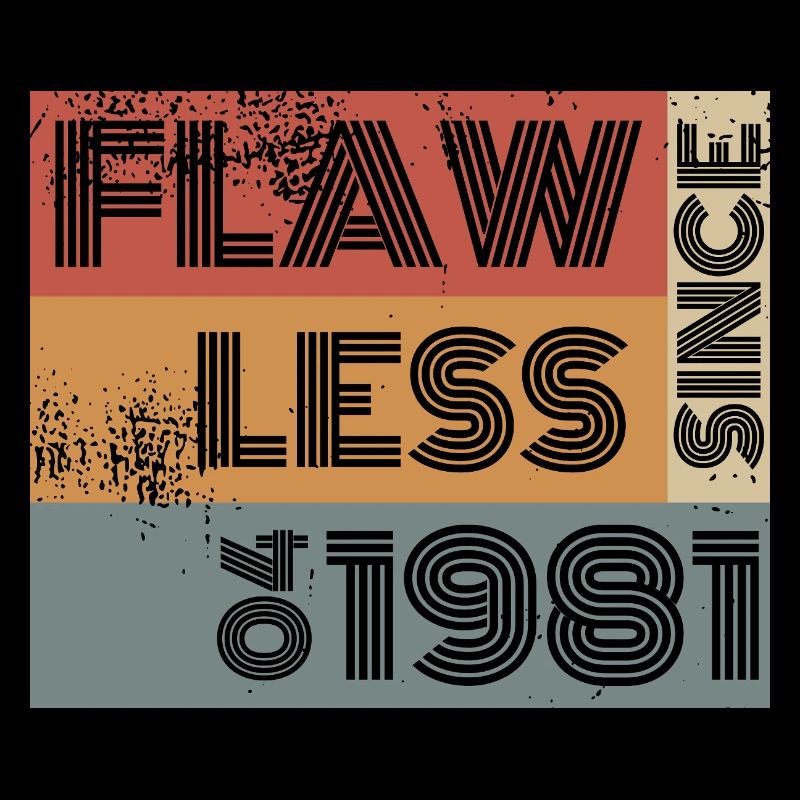 45th Birthday Flawless since 04/1981
