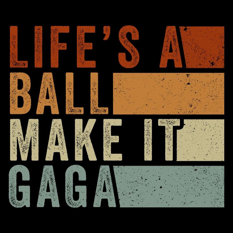 Life's a Ball Make It Gaga