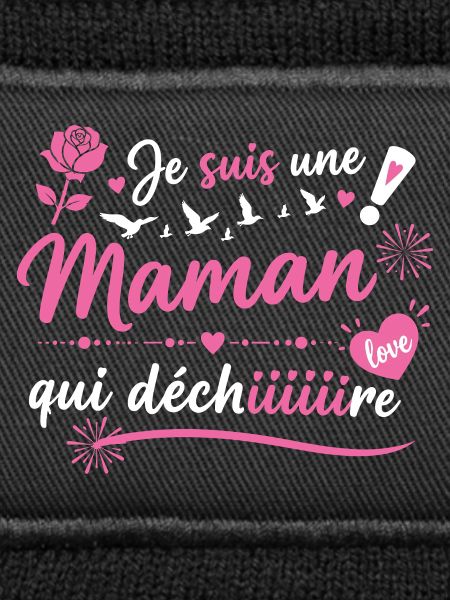 Maman qui déchiiiire