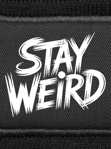 Stay Weird