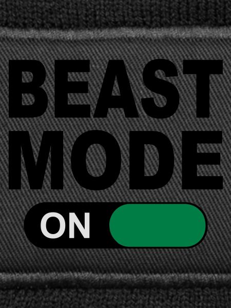 BEAST MODE ON
