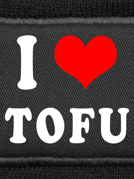 Ich liebe Tofu