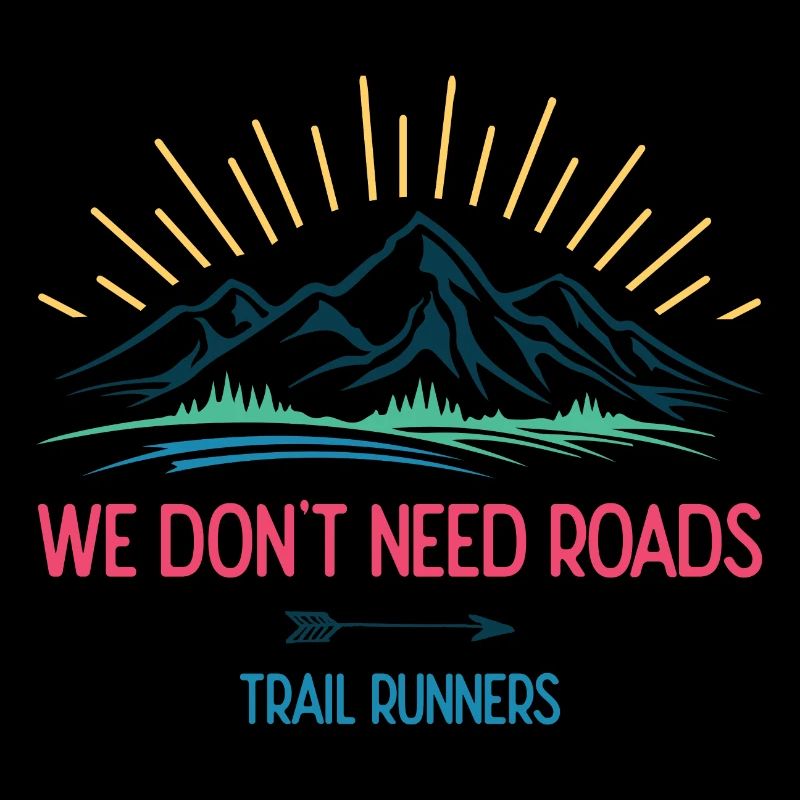 We Don't Need Roads. Trail Runners