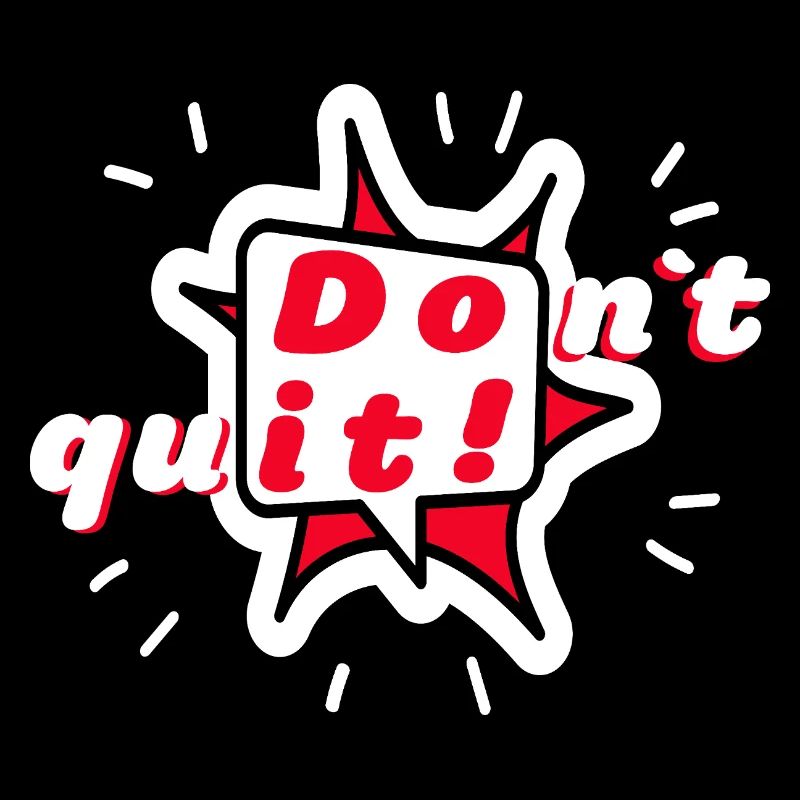 DON'T QUIT - DO IT - Don't give Motivation