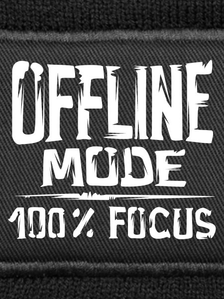 offline mode - 100% focus