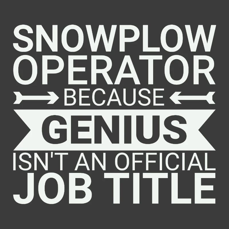 Snowplow Operator Genius Schneepflugfahrer
