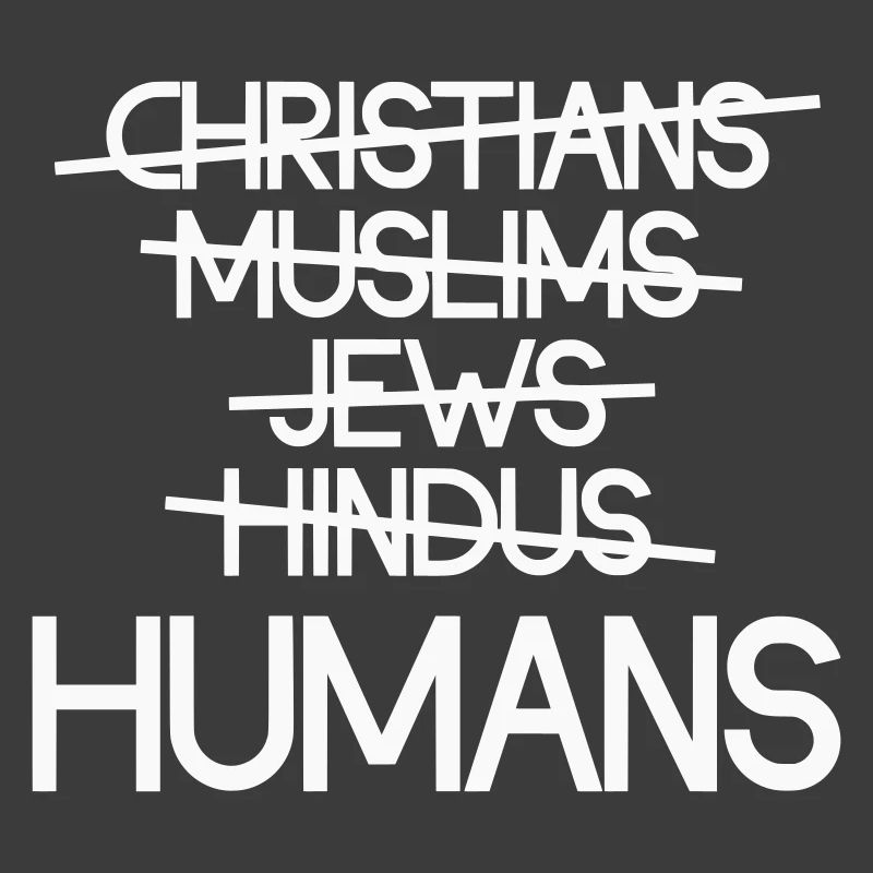 Human beings first - Human unity
