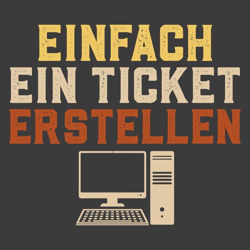 Informatik EINFACH EIN TICKET ERSTELLEN Lustig
