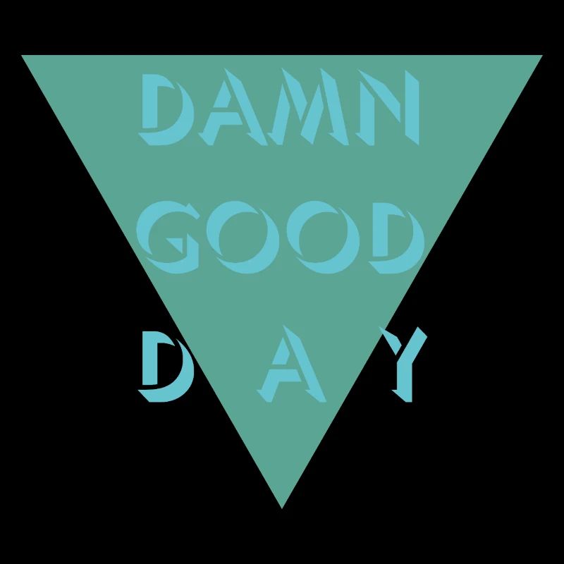 Damn Good Day 