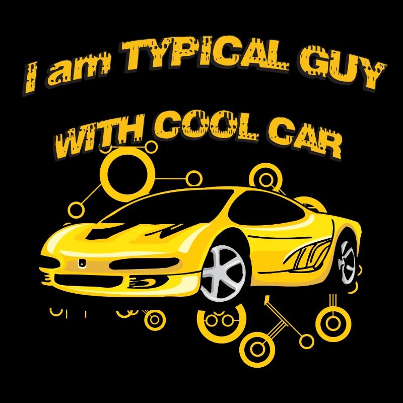 I am Typical guy with cool car