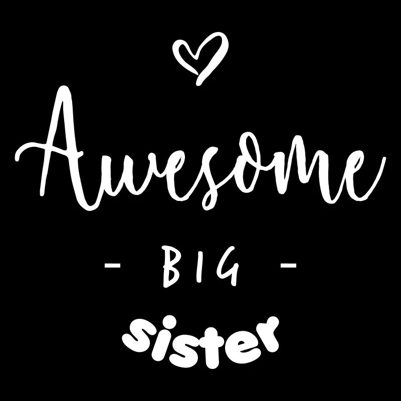 Awesome BIG Sister