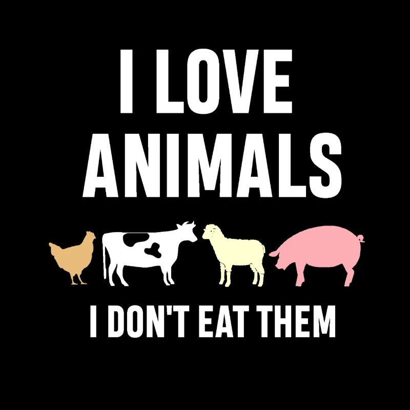 Ich liebe Tiere, ich esse sie nicht