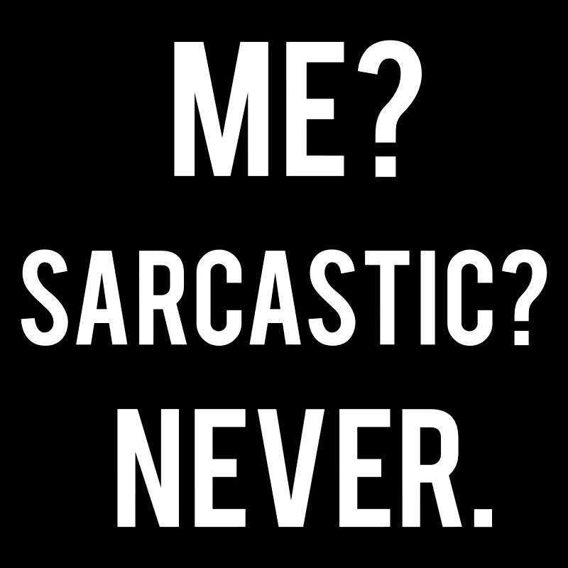 Sarcastic