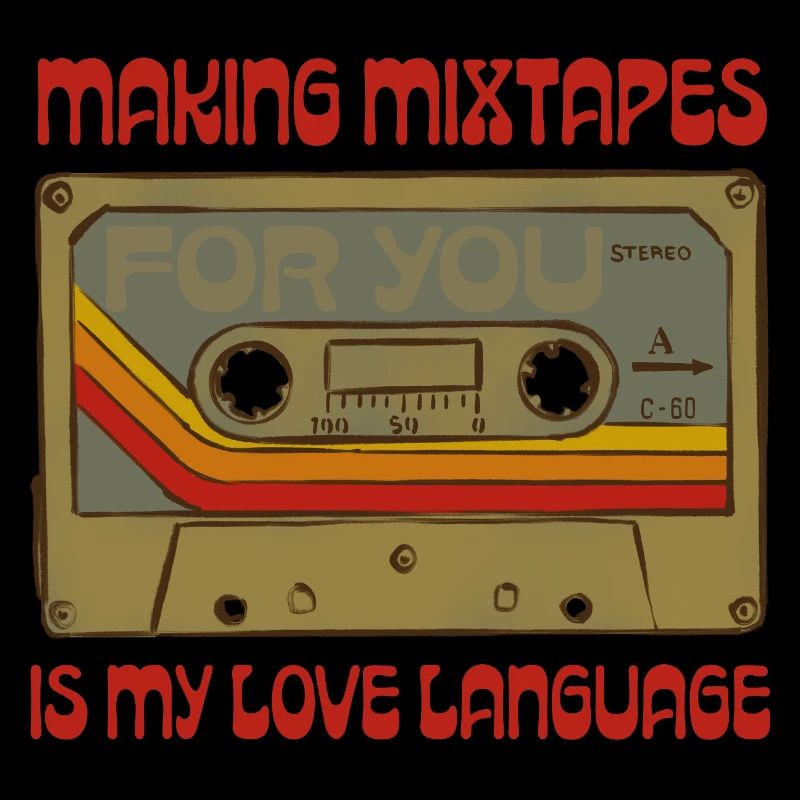 Mixtapes are my love language