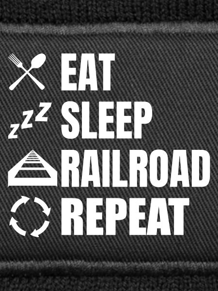 Eat Sleep Railroad Repeat