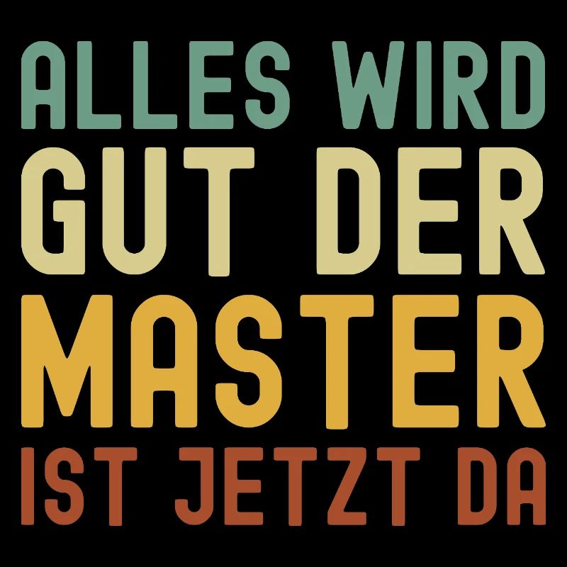 Retro Alles Wird Gut Der Meister Ist Jetzt Da