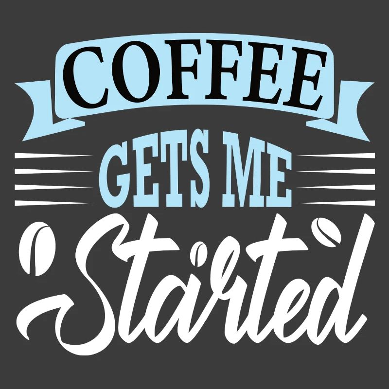 coffee gets me started