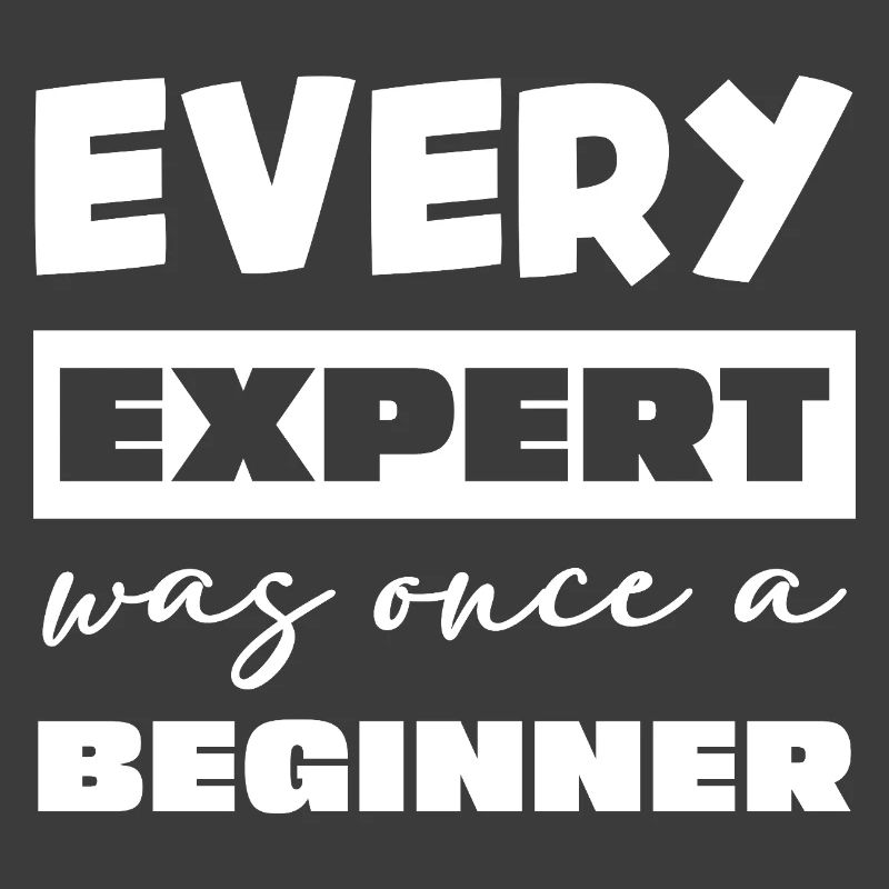 Jeder Experte war einst Anfänger