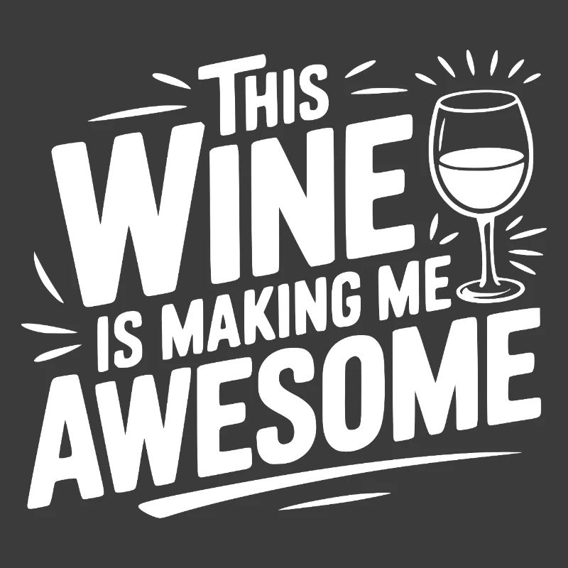 The Wine is Making Me Awesome