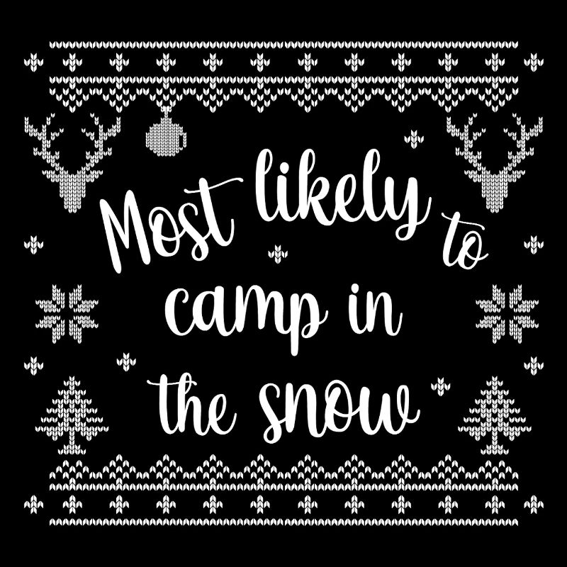 Most likely to camp in the snow
