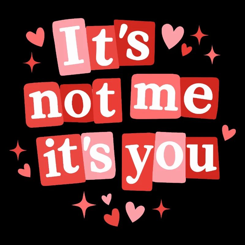 Ce n’est pas moi, c’est toi mon amour mignon. Citation