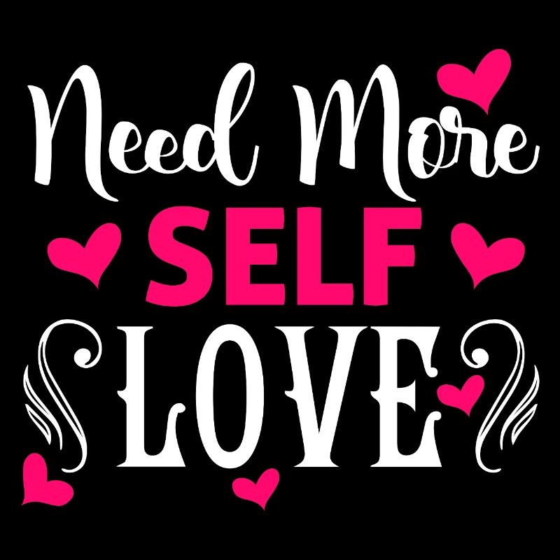 Need More Self Love Motivationsdesign