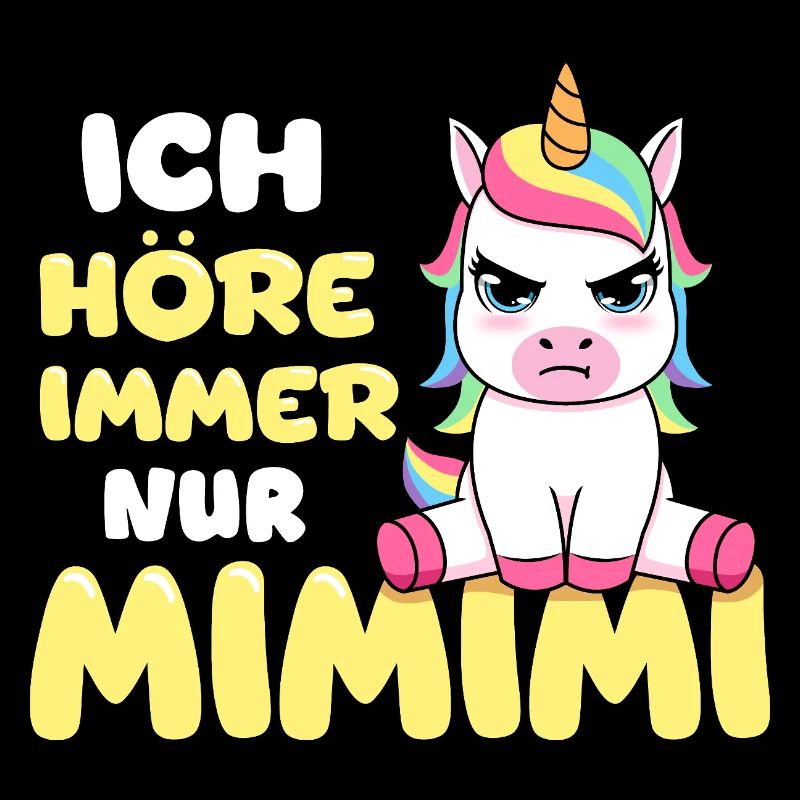 Ich Höre Immer Nur Ein Mimimi Einhorn