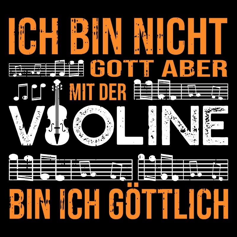 Mit der Violine bin ich göttlich Spruch