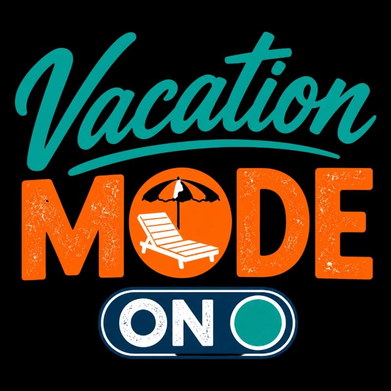 Vacation Mode ON Vacation Mode on – Summer Feeling