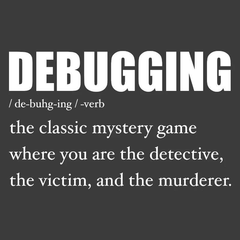 Programmer Debugging Definition Funny IT Developer