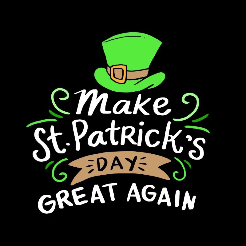 St Patricks Day - Make St Patricks Day Great Again