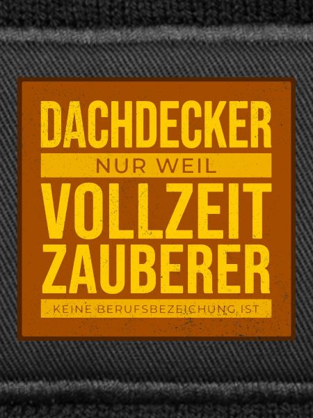 Dachdecker Vollzeit Zauberer