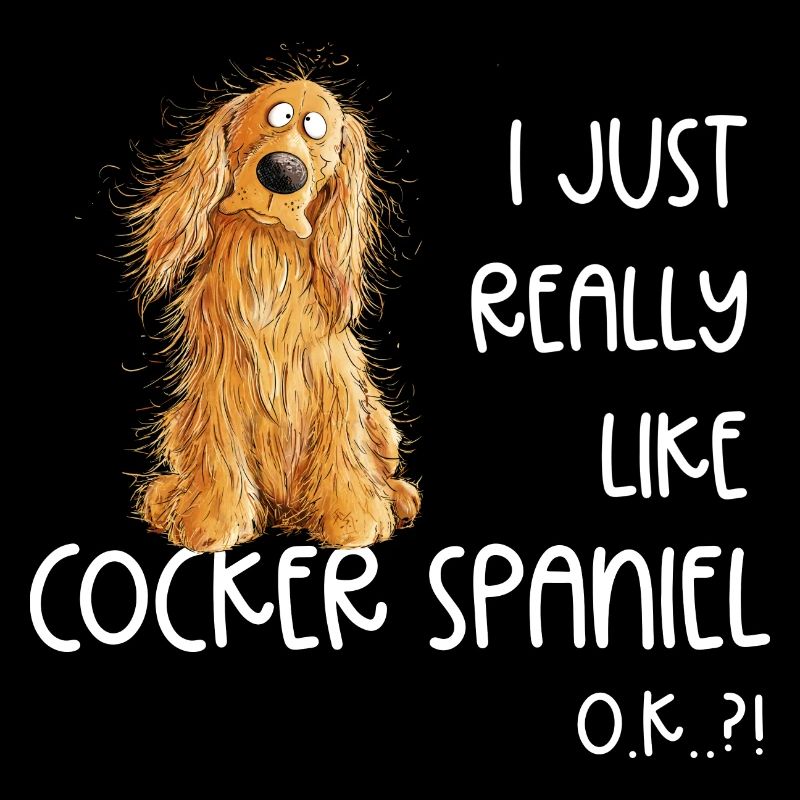 I Just Really Like Cocker Spaniel Dog Dog