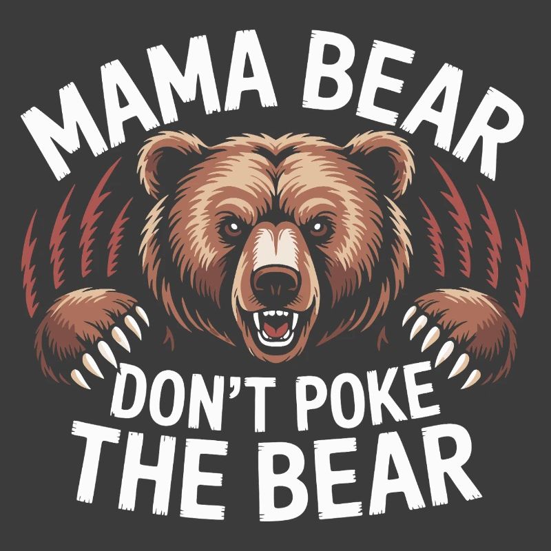 Fierce Mama Bear Warning Art Mothers Day Gift