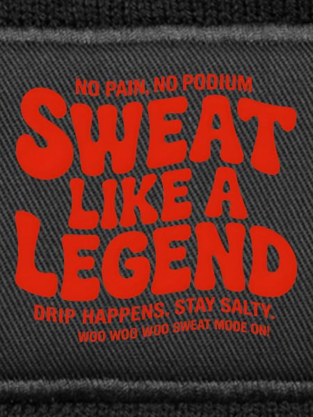 Sweat Like A Legend