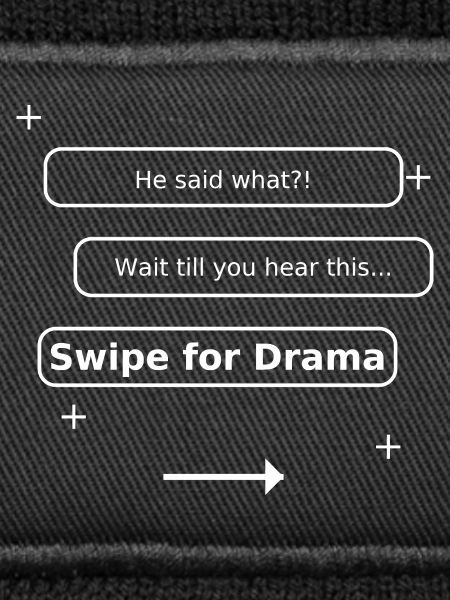 Swipe für Drama