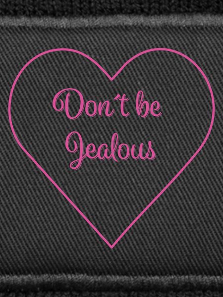 DON'T BE JEALOUS