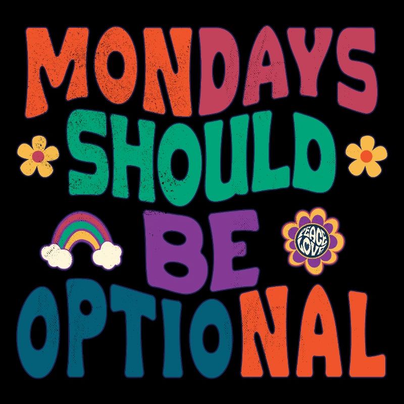 Mondays should be optional