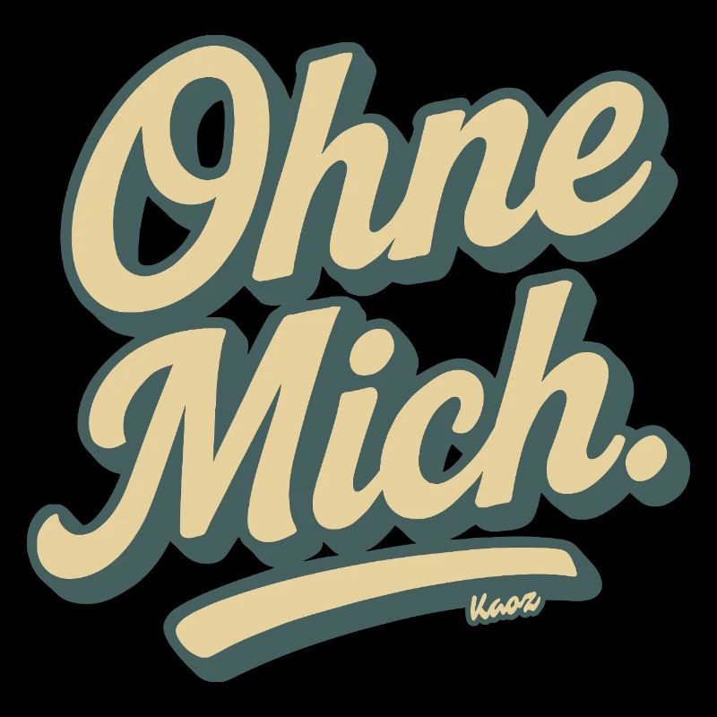 Ohne Mich Retro Script