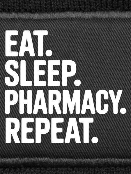 Eat. Sleep. Pharmacy. Repeat.