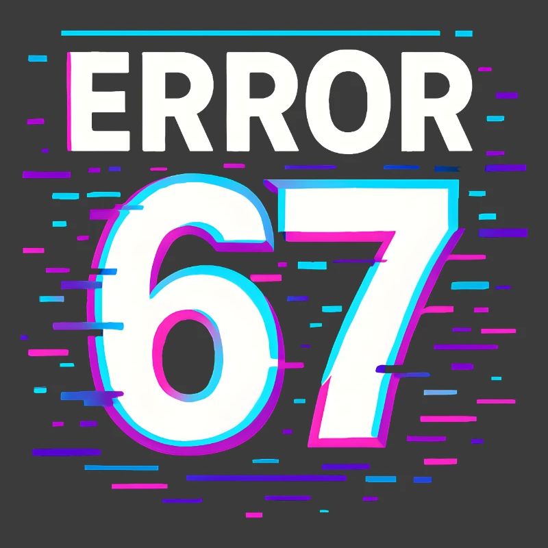 Idée de cadeau Error 67 Six Seven Glitch Cyber Meme