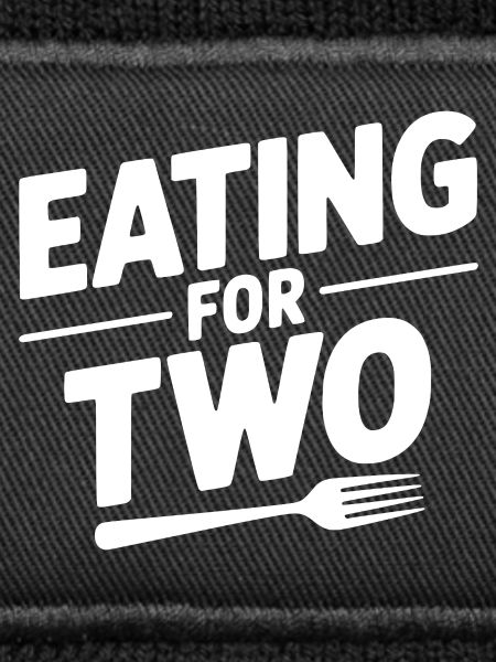 Eating for Two