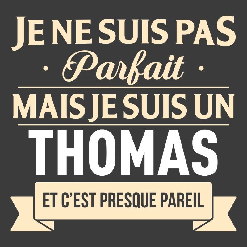 Je Ne Suis Pas Parfait Mais Je Suis Un Thomas E...